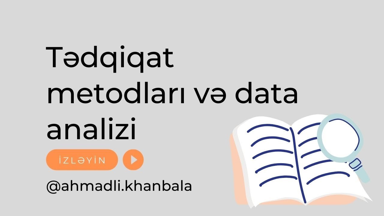 A-dan Z-yə Tədqiqat: 2-ci vebinar - Tədqiqat metodları və data analizi | İnqilab Şahbazov