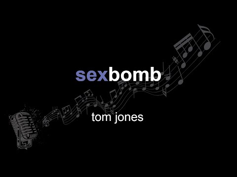 tom jones | sexbomb | lyrics | paroles | letra |