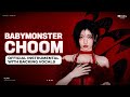 BABYMONSTER 춤 CHOOM Official Instrumental With Backing Vocals 