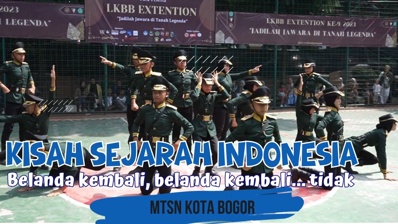 KISAH SEJARAH INDONESIA - PASKIBRA MTSN KOTA BOGOR - LKBB EXTENTION MAN 2 KOTA BOGOR