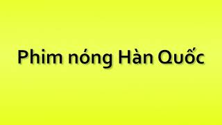 Pronunciation of Phim nong Han Quoc