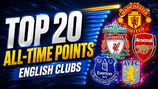 All-Time Top 20 English Football Clubs by Points | First Division & Premier League Race