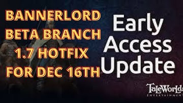 Bannerlord  Beta Branch 1.7 Hotfix For Dec 16th  | Flesson19