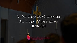 V Domingo de Cuaresma - Domingo, 22 de marzo  -  11:30 AM