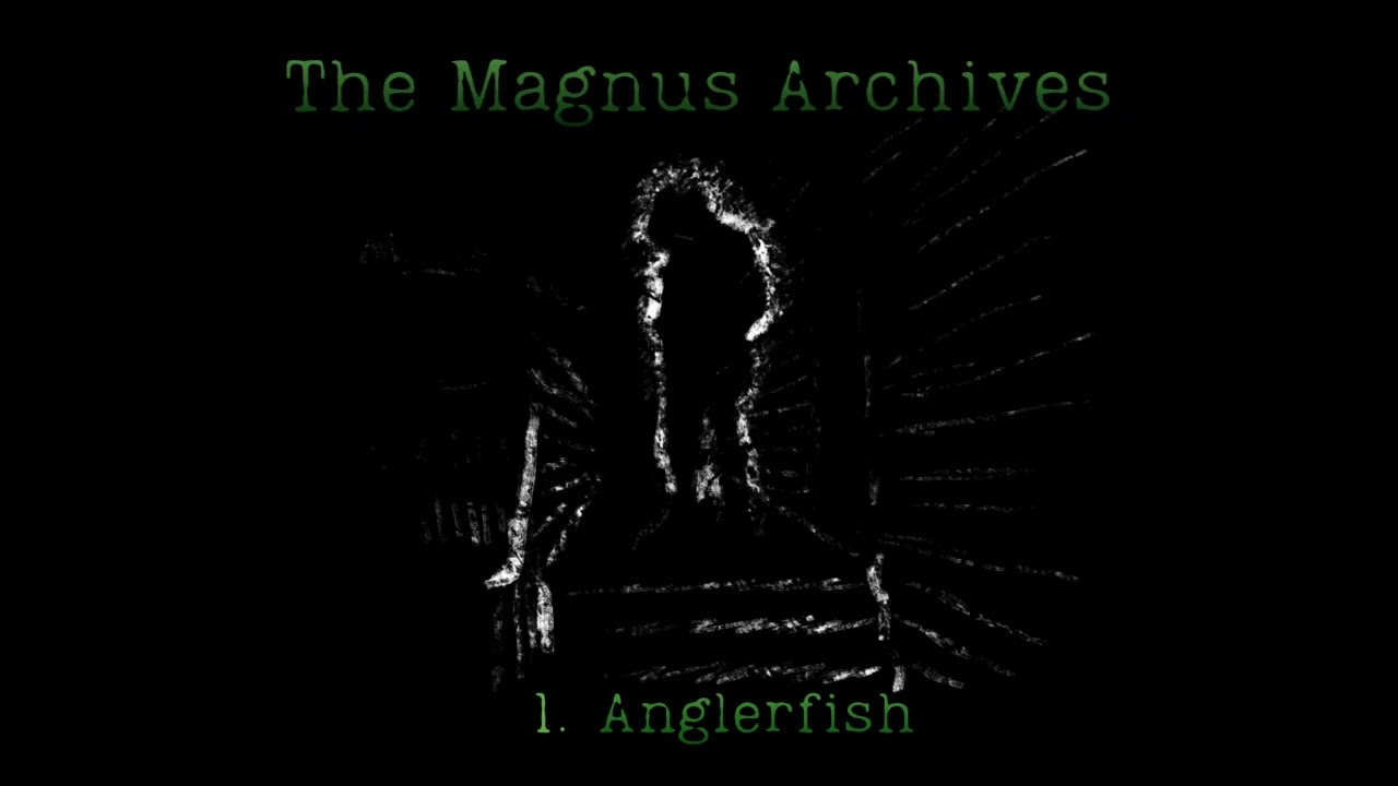 The Magnus Archives - 1. Anglerfish | Żabnica