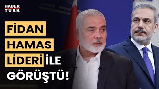Hakan Fidan, Hamas lideri Haniye ile görüştü