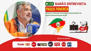 RECONSTRUÇÃO DO RS | BARÃO ENTREVISTA  O MINISTRO PAULO PIMENTA