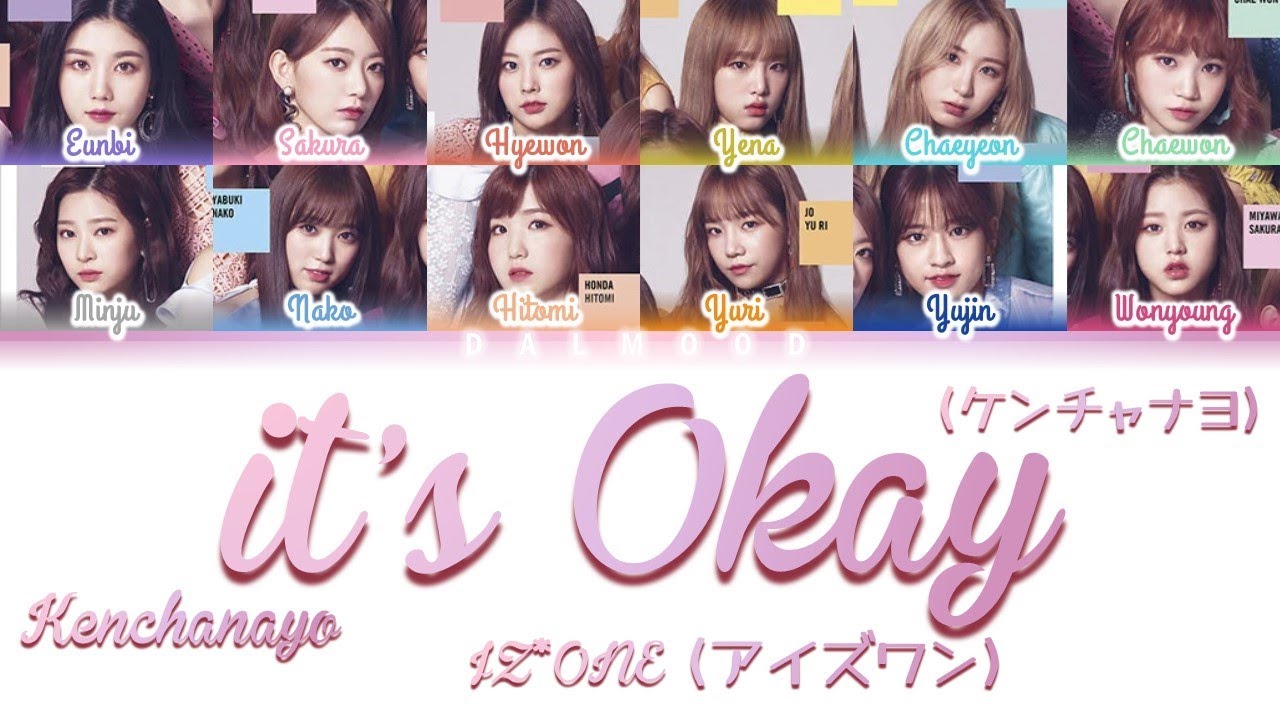 IZONE    Kenchanayo Its Okay Color Coded Lyrics KanRomEng