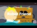 Robot Friend-South Park (Lyrics)