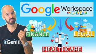 Google Workspace Enterprise for Healthcare, Finance, and Legal Industries