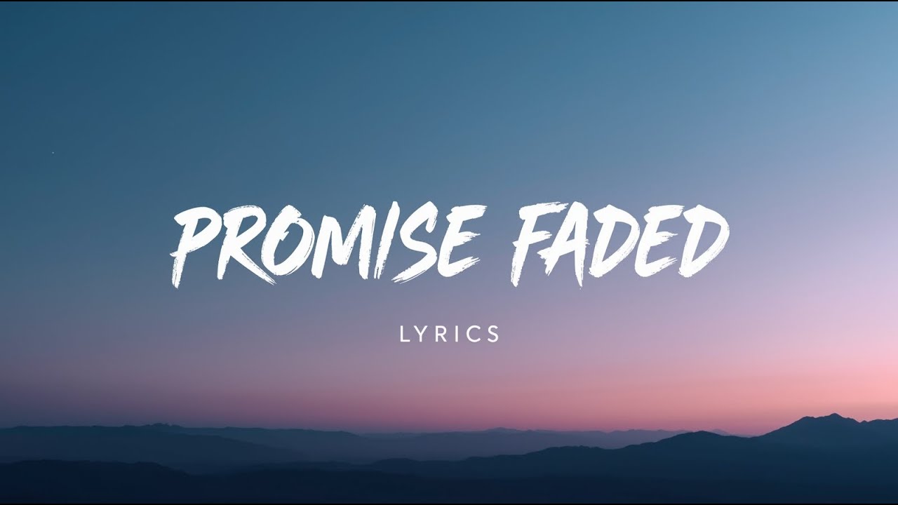 Promise Faded( Lyrics )