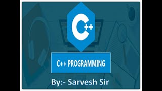 First Program in C++|Lecture-2|By Sarvesh Sir| IICS College|Basic Program|Hello World Program
