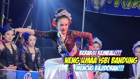 BERAKSI KEMBALI!!! NENG UMAA ISBI BANDUNG MENCUG BAJIDORAN || PUTRA BINTANG GROUP LIVE CIKANDE