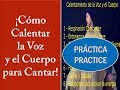 Práctica de ¡Cómo calentar la voz y el cuerpo para cantar! ¡How to warm up the voice to sing!