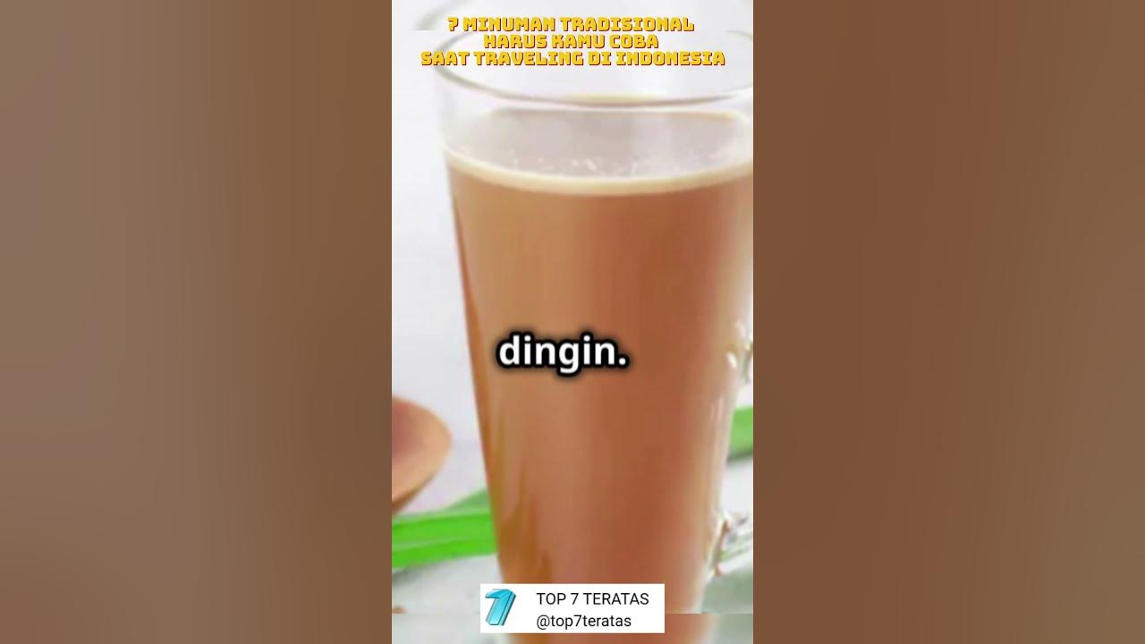 7 minuman tradisional dari berbagai daerah di Indonesia yang wajib kamu coba