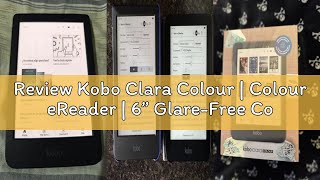 Review Kobo Clara Colour | Colour eReader | 6” Glare-Free Colour E Ink Kaleido™ 3 Display | Dark Mod