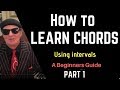 HOW TO LEARN CHORDS (Part 1) A Beginners Guide to Music Intervals-of the Major Scale.