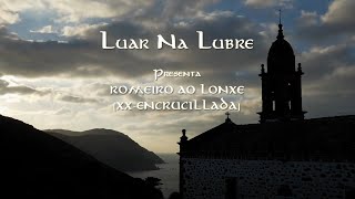 Video thumbnail of "Luar Na Lubre - Romeiro Ao Lonxe (Videoclip oficial)"