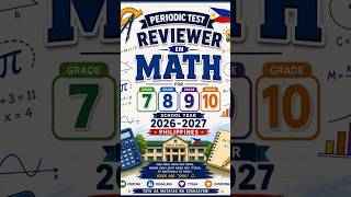 📚 🎓 Mathematics Periodic Test Reviewer | Grades 7, 8, 9 & 10 | School Year 2026–2027 🇵🇭