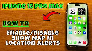 How to Enable/Disable Show Map In Location Alerts iPhone 15 Pro Max