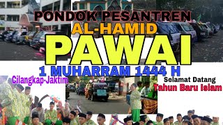 PAWAI 1 MUHARRAM 1444 H PONDOK PESANTREN AL-HAMID CILANGKAP-JAKTIM