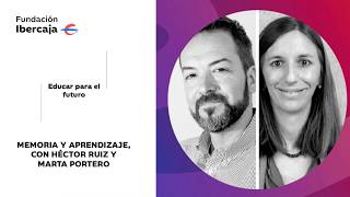 Memoria y aprendizaje, con Héctor Ruiz y Marta Portero I Educar para el Futuro
