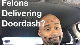 Felons Delivering For Doordash