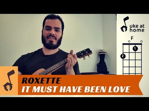 Roxette - It Must Have Been Love | Ukulele Tutorial