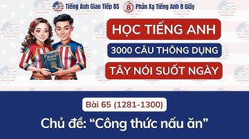 65. Luyện phản xạ tiếng Anh song ngữ chủ đề "Công thức nấu ăn"