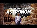 profil: diyarbakır'da bir astronom