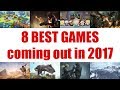 8 Best Games Coming Out In 2017