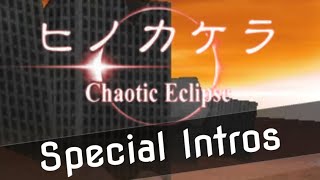 Hinokakera Chaotic Eclipse - Special Intros