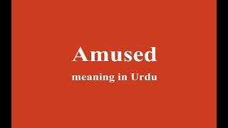 Amused meaning in Urdu
