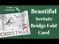 Acetate Bridge Fold Card | Create A Floating Effect!