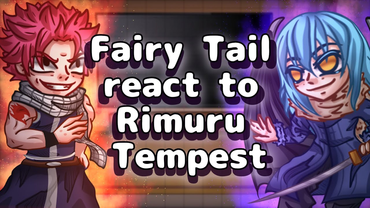 Fairy Tail React To Rimuru Tempest // Gacha React