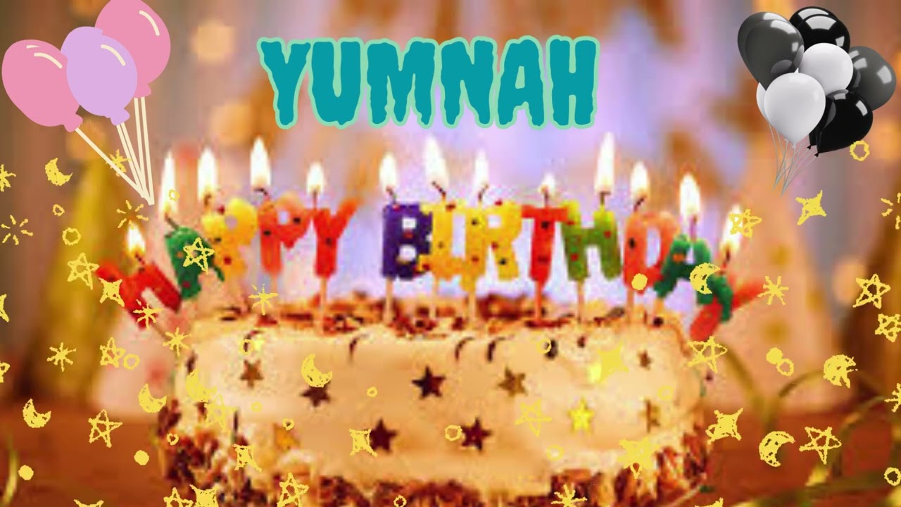 Yumnah birthday song – Happy Birthday Yumnah