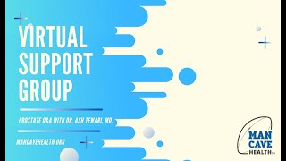 Man Cave Health - Virtual Support Group w/ Dr. Ash Tewari, MD.