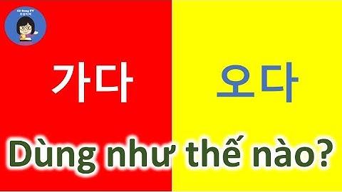 가다/오다 Dùng như thế nào? | Học tiếng Hàn sơ cấp miễn phí với cô giáo Hàn Quốc