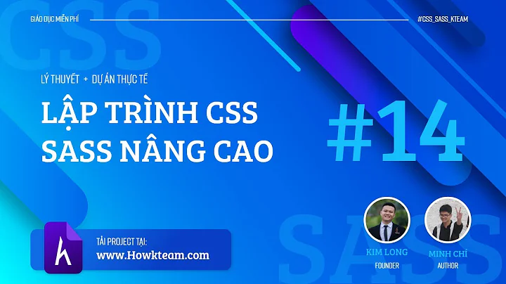 [Lập trình CSS và SASS nâng cao] - Bài 14: Mixins, functions, extends SASS | HowKteam