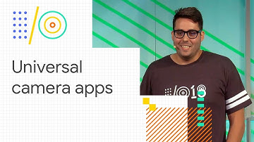 Build a universal camera app (Google I/O 