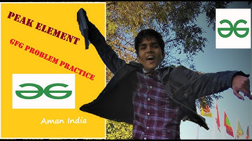 Peak element Problem of GFG || Easy || GFG question Practice || Aman India