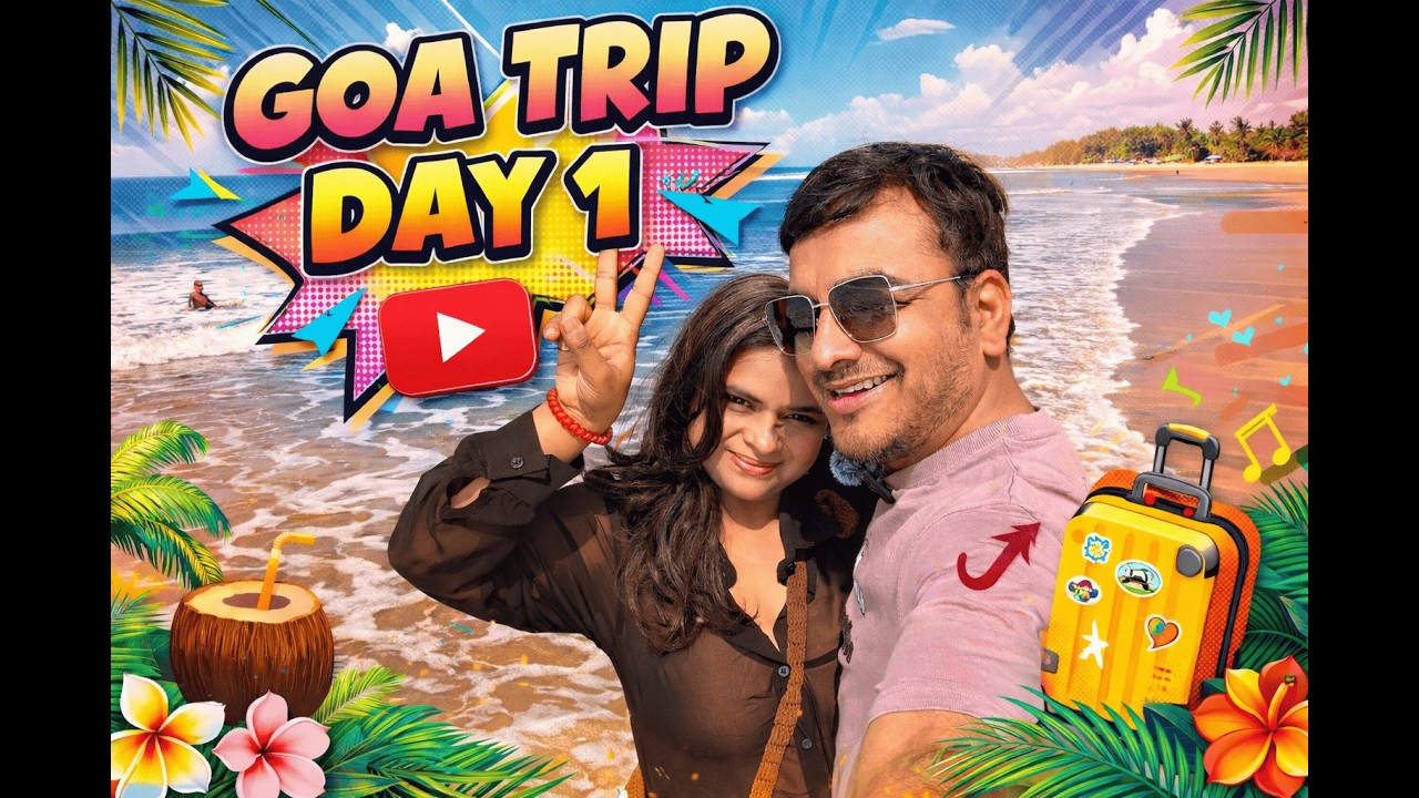 🌴 GOA TRIP | DAY 1 VLOG | Beaches, Food & First Impressions 🌊🍹