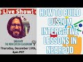 How to Build Custom Interactive Lessons in Nearpod