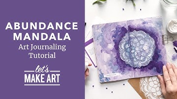 Abundance Mandala | Art Journaling Tutorial with Jesse Petersen of Let