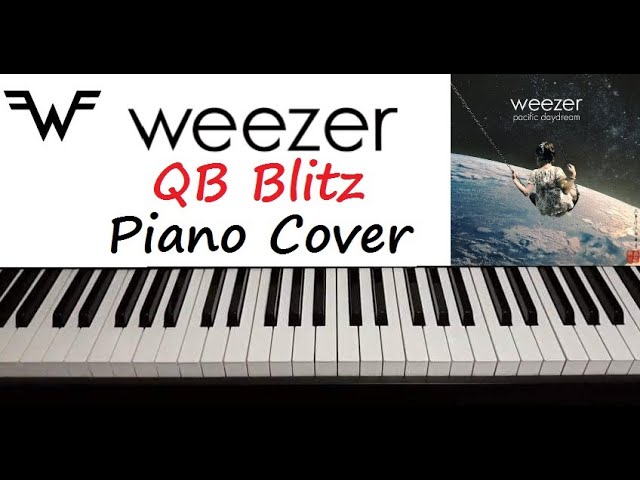 Weezer - " QB Blitz " Piano Cover