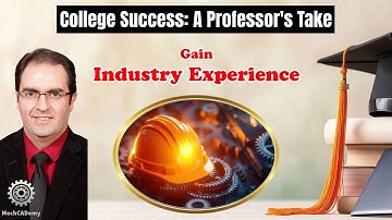 College Success Series: Top Strategies from a Professor; Section 7: Gaining Industry Experience