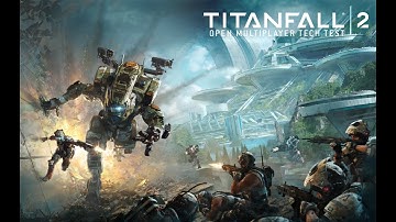 TITANFALL 2 MULTIPLAYER GAMEPLAY [TECH TEST] #1
