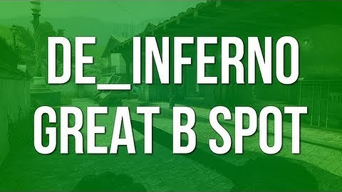 CS:GO Tip Series - de_inferno - Great B Spot