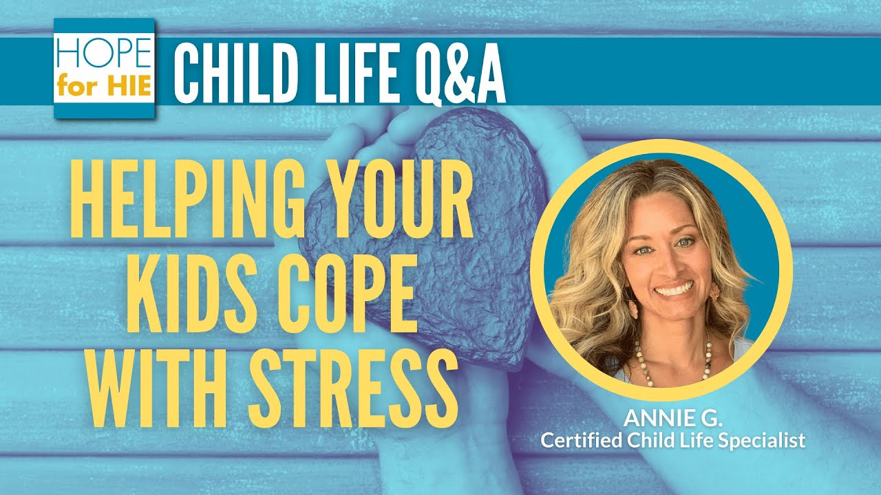 Child Life Q&A Helping your Kids Cope with Stress - YouTube