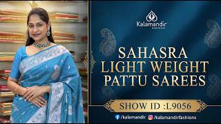 Sahasra Light Weight Pattu Sarees - Weavers Price | WhatsApp Number 9852 9852 99 | Kalamandir Sarees